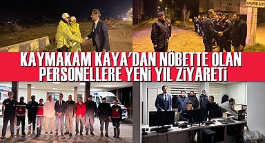 Kaymakam Kaya'dan nöbette olan personellere yeni yıl ziyareti
