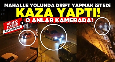 Mahalle yolunda drift yapmak istedi, kaza yaptı! O anlar kamerada!