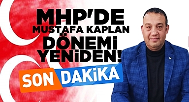 MHP'de Mustafa Kaplan dönemi yeniden! İşte yeni yönetim!