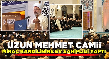 Uzun Mehmet Camii Miraç Kandili'nine ev sahipliği yaptı