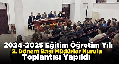 2024-2025 Eğitim Öğretim Yılı 2. Dönem Başı Müdürler kurulu toplantısı yapıldı