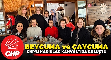 Beycuma ve Çaycuma CHP'li kadınlar kahvaltıda buluştu