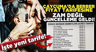 Çaycuma'da berber tarifesine zam değil güncelleme geldi!