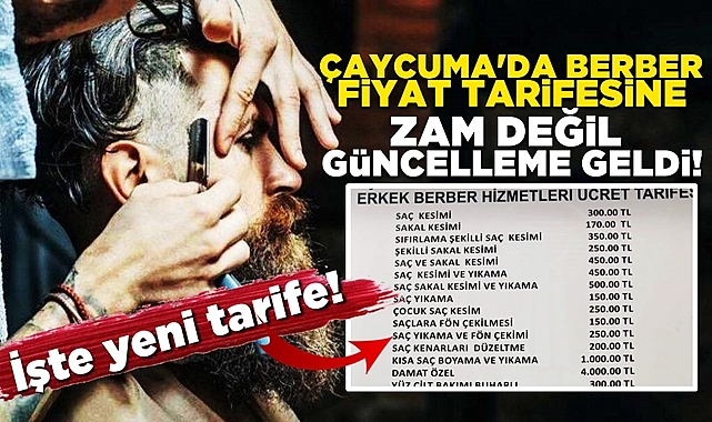 Çaycuma'da berber tarifesine zam değil güncelleme geldi!