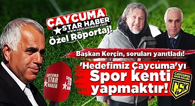 Çaycumaspor Kulübü Başkanı Şenan Kerçin, Turgut Tığlı'ya konuştu!