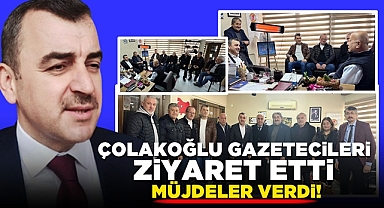 Çolakoğlu gazetecileri ziyaret etti, müjdeler verdi!