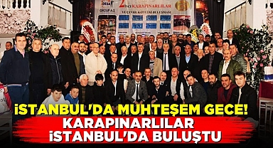 İstanbul'da muhteşem gece! Karapınarlılar İstanbul'da buluştu!