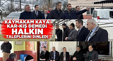 Kaymakam Kaya, kar-kış demedi, halkın taleplerini dinledi