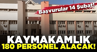 Kaymakamlık 180 personel alacak!