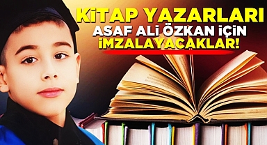 Kitap yazarları Asaf Ali Özkan için imzalayacaklar!