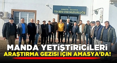 Manda yetiştiricileri araştırma gezisi için Amasya'da!