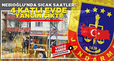 Nebioğlu'nda sıcak saatler! 4 katlı evde yangın çıktı!