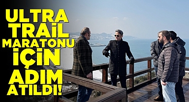 Ultra Trail Maratonu için adım atıldı!