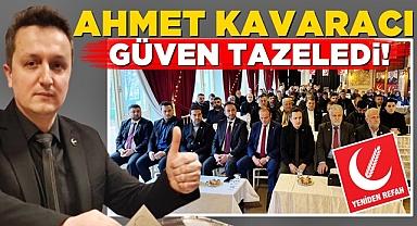 Yeniden Refah Partisi'nde Ahmet Kavaracı güven tazeledi