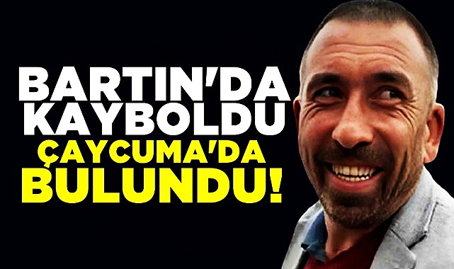 Bartın'da kayboldu, Çaycuma'da bulundu!