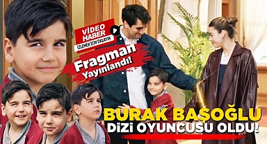 Burak Başoğlu dizi oyuncusu oldu! Fragman yayınlandı!