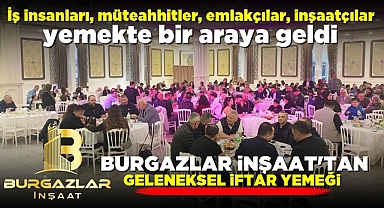 Burgazlar İnşaat'tan geleneksel iftar yemeği