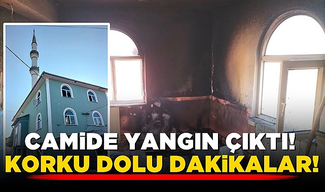 Camide yangın çıktı! Korku dolu dakikalar!