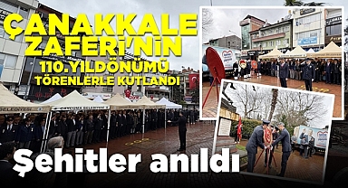 Çanakkale Zaferi'nin 110. yıldönümü törenlerle kutlandı, şehitler anıldı