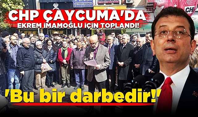 CHP Çaycuma'da Ekrem İmamoğlu için toplandı: 'Bu bir darbedir!'