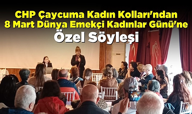 CHP Çaycuma Kadın Kolları'ndan 8 Mart Dünya Emekçi Kadınlar Günü'ne özel söyleşi