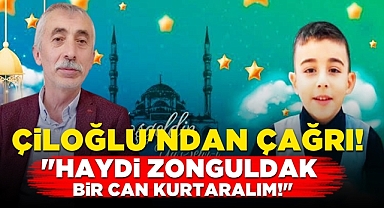 Çiloğlu'ndan çağrı! 'Haydi Zonguldak bir can kurtaralım!'