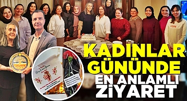 Kadınlar Gününde en anlamlı ziyaret
