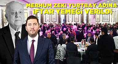 Merhum Zeki Yurtbay adına iftar yemeği verildi