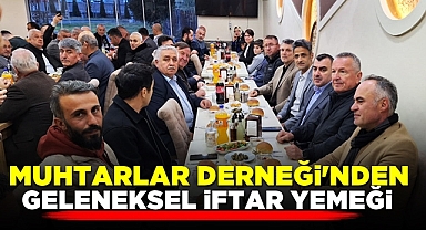 Muhtarlar Derneği'nden geleneksel iftar yemeği