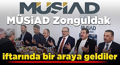 MÜSİAD Zonguldak iftarında bir araya geldiler
