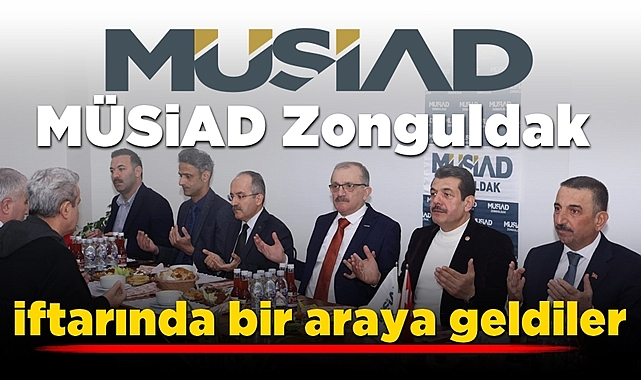 MÜSİAD Zonguldak iftarında bir araya geldiler