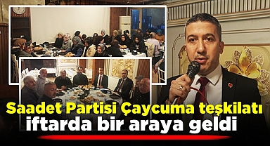 Saadet Partisi Çaycuma teşkilatı iftarda bir araya geldi