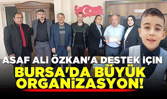 Asaf Ali Özkan'a destek için Bursa'da büyük organizasyon!