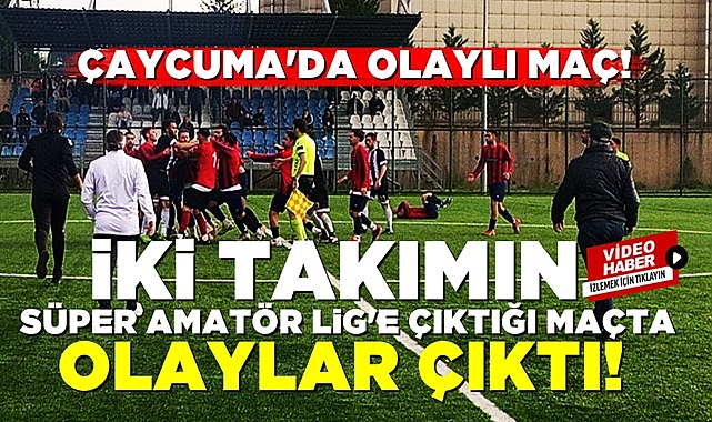 İki takımın Süper Amatör Lig'e çıktığı maçta olaylar çıktı!