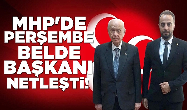 MHP'de Perşembe belde başkanı netleşti!