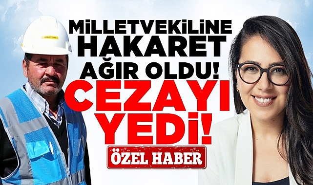 Milletvekiline hakaret ağır oldu! Cezayı yedi!
