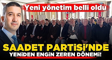Saadet Partisi'nde yeniden Engin Zeren dönemi!