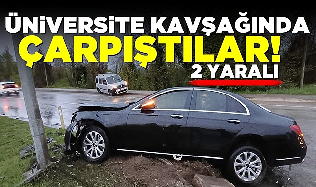 Üniversite kavşağında çarpıştılar: 2 yaralı