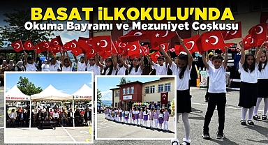 Basat İlkokulu'nda okuma bayramı ve mezuniyet coşkusu