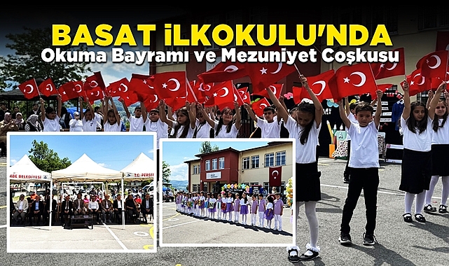 Basat İlkokulu'nda okuma bayramı ve mezuniyet coşkusu