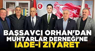 Başsavcı Orhan'dan Muhtarlar Derneği'ne iade-i ziyaret