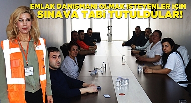 Emlak Danışmanı olmak için sınava tabi tutuldular!