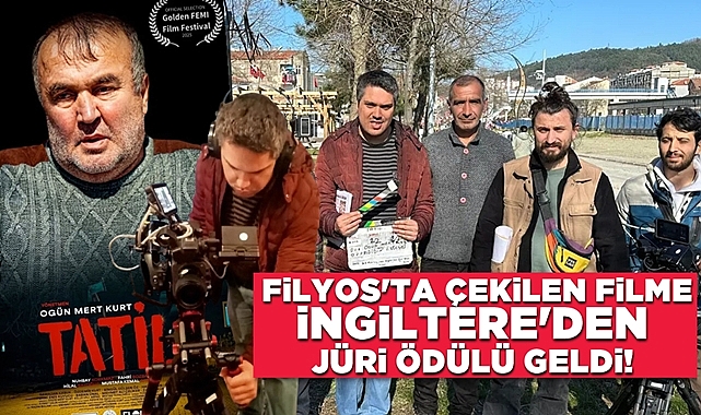 Filyos'ta çekilen filme İngiltere'den jüri ödülü geldi!