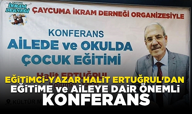 Halit Ertuğrul Çaycuma’da ailelerle buluşuyor: Eğitime ve Aileye dair önemli konferans