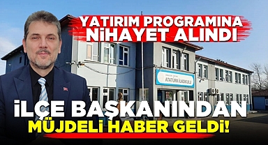 İlçe başkanından müjdeli haber geldi: Nihayet yatırım programına alındı