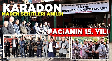 Karadon maden şehitleri anıldı: Facianın 15. yılı