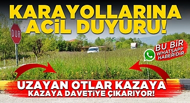 Karayollarına acil duyuru!