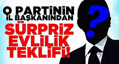 O partinin il başkanından sürpriz evlilik teklifi!