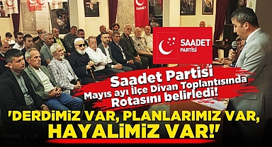 Saadet Partisi Çaycuma İlçe Teşkilatı rotasını belirledi!