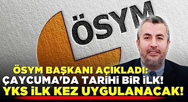 ÖSYM başkanı açıkladı: Çaycuma'da bir ilk!